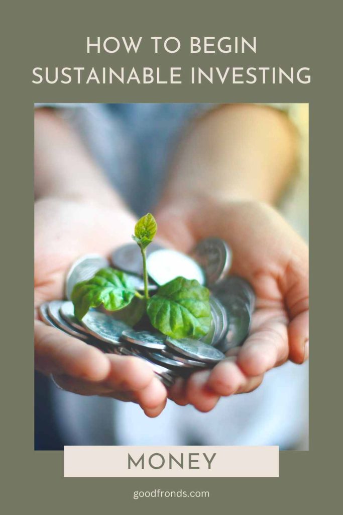 How to begin sustainable investing
